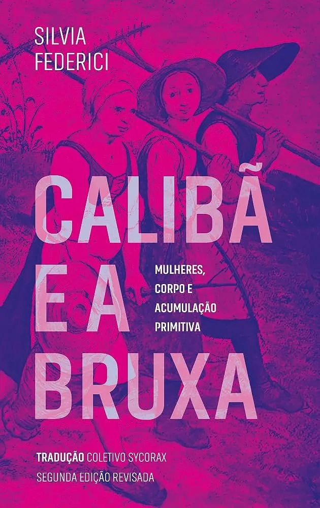 Capa do livro Calibã e a Bruxa, com o título em letras grandes sobre ilustração em rosa e roxo